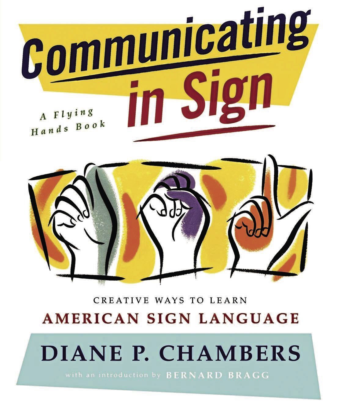 “Communicating in Sign: Creative Ways to Learn American Sign Language”